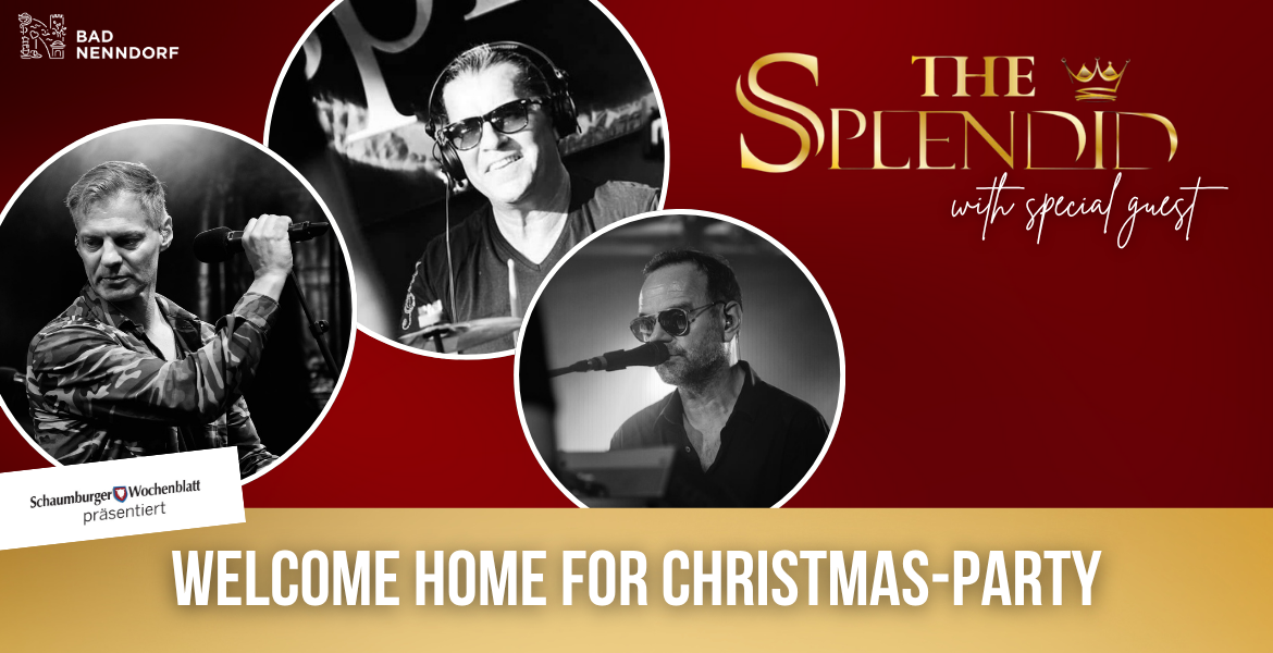 Tickets "Welcome Home for Christmas"-Party 3.0, X-Mas Party mit The Splendid in Bad Nenndorf